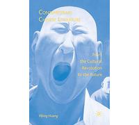 Contemporary Chinese Literature: From the Cultural Revolution to the Future