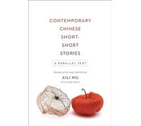 Contemporary Chinese Short-Short Stories: A Parallel Text