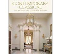Contemporary Classical the Architecture of Andrew Kurman: The Architecture of Andrew Skurman