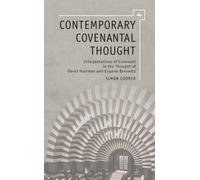 Contemporary Covenantal Thought : Interpretations of Covenant in the Thought of David Hartman and Eugene Borowitz