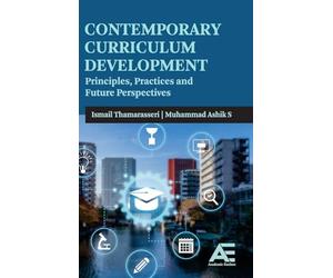 Contemporary Curriculum Development: Principles, Practices, and Future Perspectives