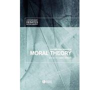 Contemporary Debates in Moral Theory (Contemporary Debates in Philosophy)