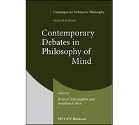 Contemporary Debates in Philosophy of Mind: (Contemporary Debates in Philosophy 2nd edition)