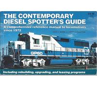 Contemporary Diesel Spotter's Guide: Comprehensive Reference Manual to Locomotives Since 1972