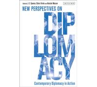 Contemporary Diplomacy in Action : New Perspectives on Diplomacy