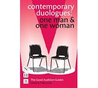 Contemporary Duologues: One Man & One Woman (NHB Good Audition Guides) (The Good Audition Guides)