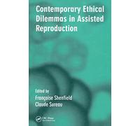 Contemporary Ethical Dilemmas in Assisted Reproduction