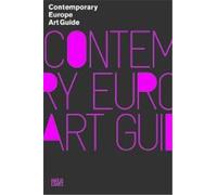 Contemporary Europe: Art Guide to Europe