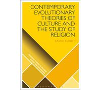 Contemporary Evolutionary Theories of Culture and the Study of Religion (Scientific Studies of Religion: Inquiry and Explanation)