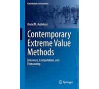 Contemporary Extreme Value Methods: Inference, Computation, and Forecasting (Contributions to Economics)