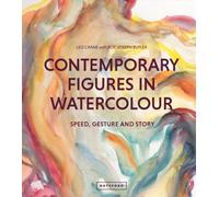 Contemporary Figures in Watercolour : Speed, Gesture and Story