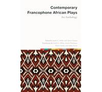 Contemporary Francophone African Plays: An Anthology (Scènes francophones: Studies in French and Francophone Theater)