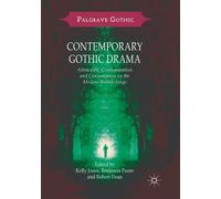 Contemporary Gothic Drama : Attraction, Consummation and Consumption on the Modern British Stage
