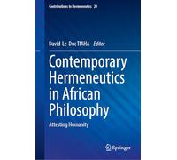 Contemporary Hermeneutics in African Philosophy: Attesting Humanity (Contributions to Hermeneutics, 20)