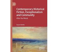 Contemporary Historical Fiction, Exceptionalism and Community: After the Wreck