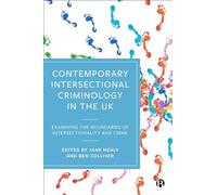 Contemporary Intersectional Criminology in the UK: Examining the Boundaries of Intersectionality and Crime
