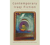 Contemporary Iraqi Fiction: An Anthology (Middle East Literature In Translation)