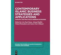 Contemporary Islamic Business Strategies and Applications: Concepts and Practices in Emerging Economies (De Gruyter Studies in Islamic Economics, Finance and Business)