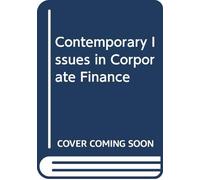 Contemporary Issues in Corporate Finance