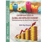 CONTEMPORARY ISSUES ON GLOBAL AND NEPALESE ECONOMY: MAINSTREAMING THE REAL POLICY AGENDA