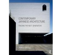 Contemporary Japanese Architecture: Tracing the Next Generation