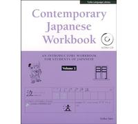 Contemporary Japanese Workbook Volume 2: Practice Speaking, Listening, Reading and Writing Japanese (Tuttle Specials)