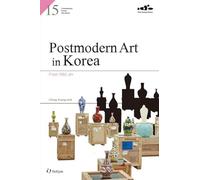 Contemporary Korean Arts- 15, Postmodern Art in Korea: From 1985 On