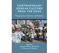 Contemporary Korean Culture from the Edge : Transgression, Innovation, and Intimacy