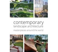 Contemporary Landscape Architecture: Masterpieces around the World