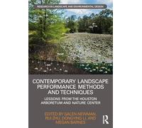 Contemporary Landscape Performance Methods and Techniques: Lessons from the Houston Arboretum and Nature Center (Routledge Research in Landscape and Environmental Design)
