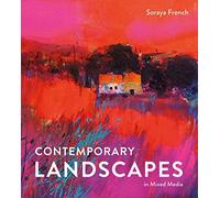 Contemporary Landscapes in Mixed Media - HardBack NEW French, Soraya 09/05/2017