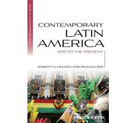 Contemporary Latin America - 1970 to the Present (Blackwell History of the Contemporary World)