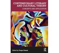 Contemporary Literary and Cultural Theory: Concepts and Applications