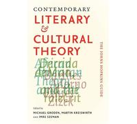 Contemporary Literary and Cultural Theory - The Johns Hopkins Guide