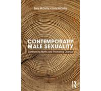 Contemporary Male Sexuality: Confronting Myths and Promoting Change – Routledge