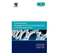 Contemporary Management Accounting Practices in UK Manufacturing (CIMA Research)