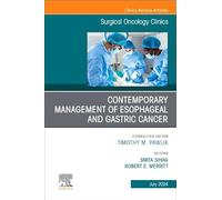 Contemporary Management of Esophageal and Gastric Cancer, An Issue of Surgical Oncology Clinics of North America (Volume 33-3) (The Clinics: Surgery, Volume 33-3)