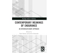 Contemporary Meanings of Endurance: An Interdisciplinary Approach (Routledge Studies in Resilience)