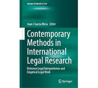 Contemporary Methods in International Legal Research: Between Legal Interpretivism and Empirical Inquiry (Springer Textbooks in Law)