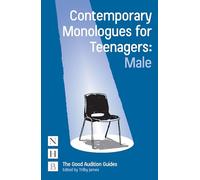 Contemporary Monologues for Teenagers: Male