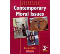 Contemporary Moral Issues (3rd edition) (Examining Religions)