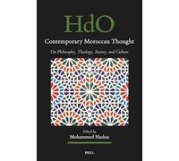 Contemporary Moroccan Thought: On Philosophy, Theology, Society, and Culture: 186 (Handbook of Oriental Studies: Section 1; The Near and Middle East)