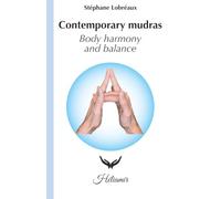 Contemporary mudras : body harmony and balance