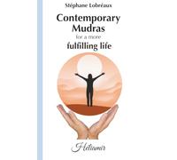 Contemporary mudras for a more fulfilling life