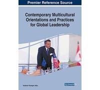 Contemporary Multicultural Orientations and Practices for Global Leadership