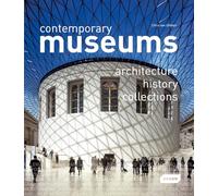 Contemporary Museums: Architecture · History · Collections