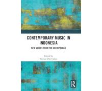 Contemporary Music in Indonesia: New Voices from the Archipelago