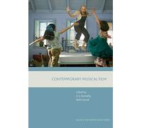 Contemporary Musical Film (Music and the Moving Image)