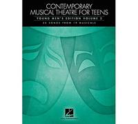 Contemporary Musical Theatre For Teens - Young Men's Edition Volume 2: Young Men's Edition Volume 2 - 25 Songs from 19 Musicals