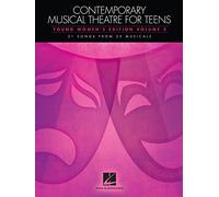 Contemporary Musical Theatre For Teens - Young Women's Edition Volume 2: Young Women's Edition Volume 2 - 31 Songs from 25 Musicals